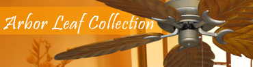 Arbor Leaf Collection Ceiling Fans